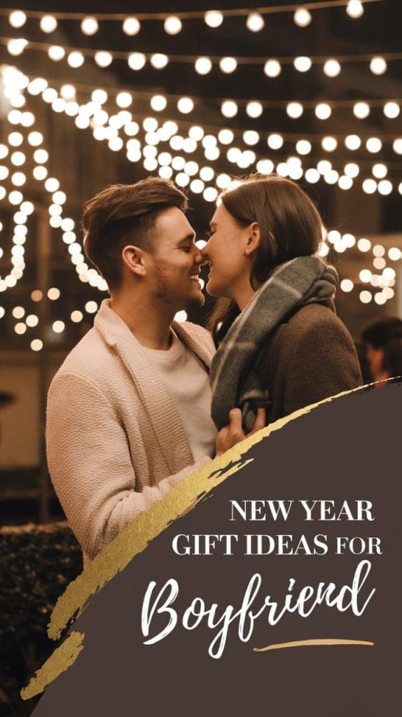 10 Unforgettable New Year Gift Ideas for Your Boyfriend
